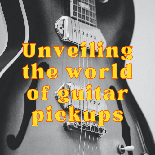Unveiling the world of guitar pickups : single coil Vs humbuckers