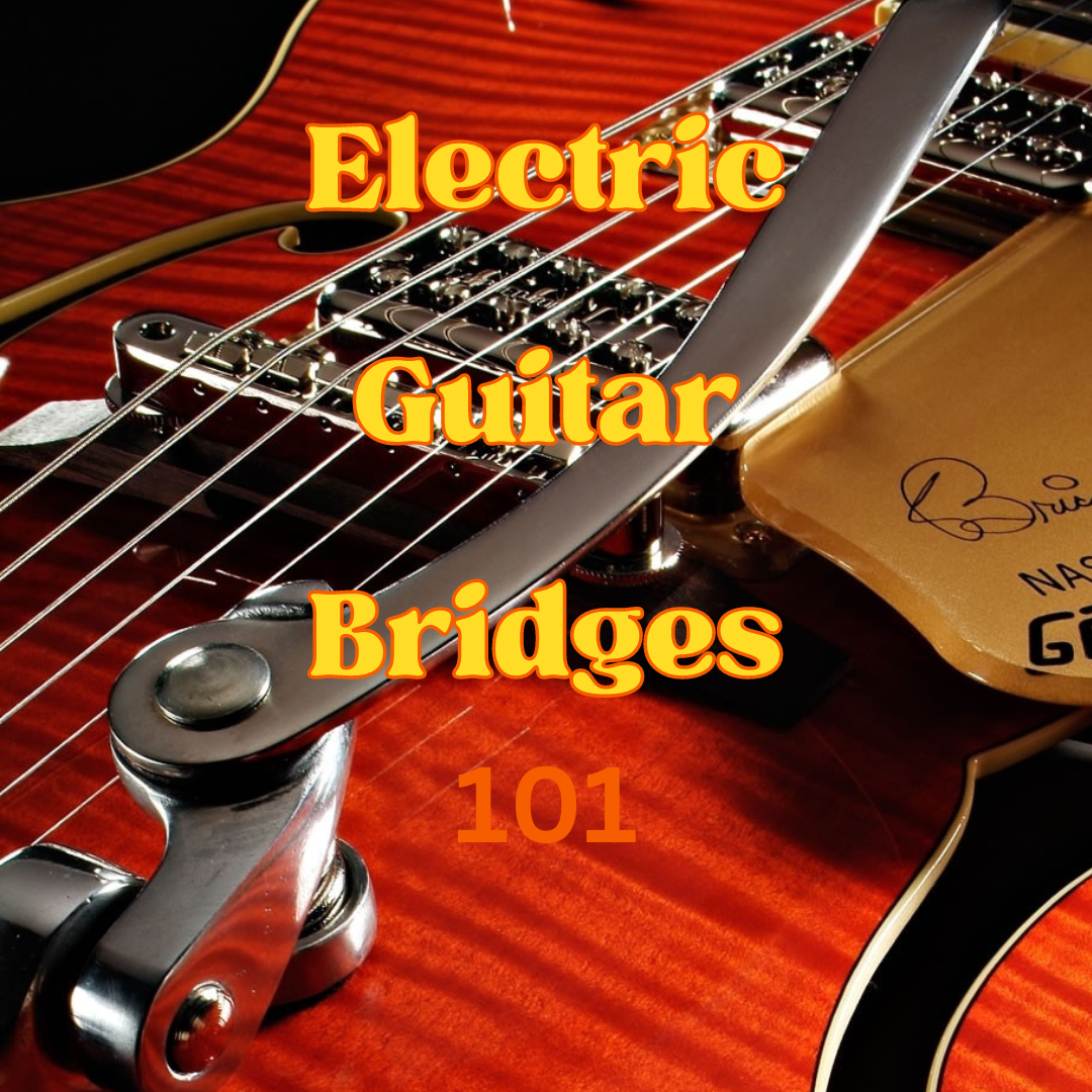 Electric guitar bridges for beginners 